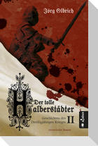 Der tolle Halberstädter. Geschichten des Dreißigjährigen Krieges