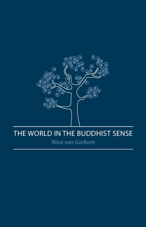 Gorkom, Nina Van. The World in the Buddhist Sense. zolag, 2022.