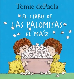 Depaola, Tomie. Libro de Las Palomitas de Maiz. Candlewick Press (MA), 2022.