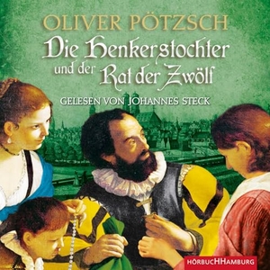 Pötzsch, Oliver. Die Henkerstochter und der Rat der Zwölf (Die Henkerstochter-Saga 7) - 2 CDs. Hörbuch Hamburg, 2018.