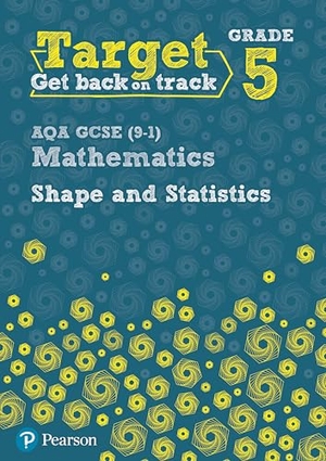 Oliver, Diane. Target Grade 5 AQA GCSE (9-1) Mathematics Shape and Statistics Workbook. Pearson Education Limited, 2018.
