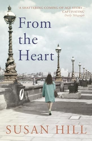 Hill, Susan. From the Heart. Vintage Publishing, 2018.