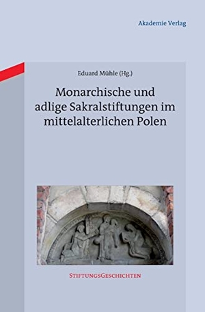 Mühle, Eduard (Hrsg.). Monarchische und adlige Sakralstiftungen im mittelalterlichen Polen. De Gruyter Akademie Forschung, 2013.