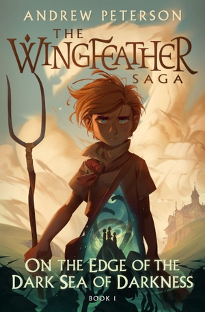 Peterson, Andrew. On the Edge of the Dark Sea of Darkness - (Wingfeather Series 1). Hodder & Stoughton, 2025.