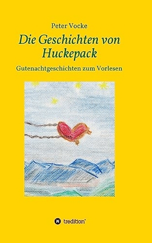 Vocke, Peter. Die Geschichten von Huckepack - Gutenachtgeschichten zum Vorlesen. tredition, 2019.