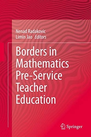 Jao, Limin / Nenad Radakovic (Hrsg.). Borders in Mathematics Pre-Service Teacher Education. Springer International Publishing, 2020.