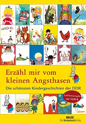 Erzähl mir vom kleinen Angsthasen - Die schönsten Kindergeschichten der DDR. Beltz Verlagsgruppe, 2016.