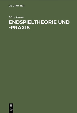 Euwe, Max. Endspieltheorie und -praxis. De Gruyter, 1984.