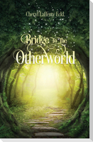 Bridge to the Otherworld