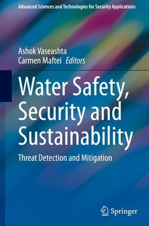 Maftei, Carmen / Ashok Vaseashta (Hrsg.). Water Safety, Security and Sustainability - Threat Detection and Mitigation. Springer International Publishing, 2021.