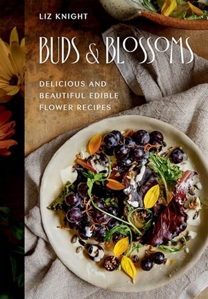 Knight, Liz. Buds and Blossoms - Delicious and Beautiful Edible Flower Recipes. Hardie Grant Books (UK), 2024.