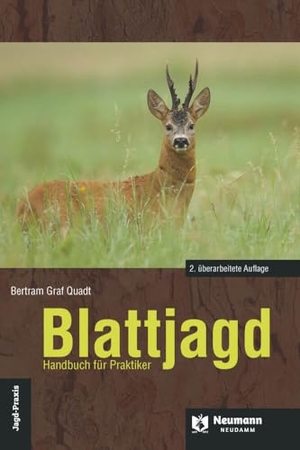 Graf Quadt, Bertram. Blattjagd 2. Auflage - Handbuch für Praktiker. Neumann-Neudamm GmbH, 2024.