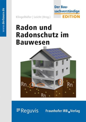 Klingelhöfer, Gerhard / Karin Leicht (Hrsg.). Radon und Radonschutz im Bauwesen.. Fraunhofer Irb Stuttgart, 2023.