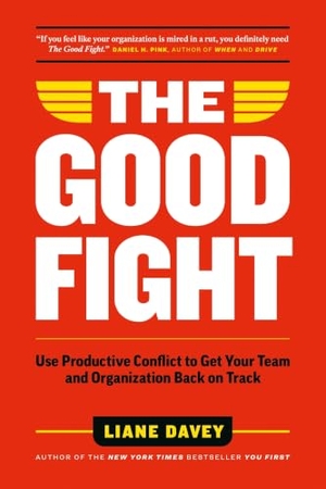 Davey, Liane. The Good Fight - Use Productive Conflict to Get Your Team and Organization Back on Track. Page Two Books, Inc., 2026.