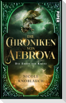 Die Chroniken von Aebrova  - Die Erben der Krone