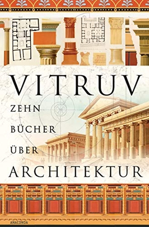 Vitruv. Zehn Bücher über Architektur. Anaconda Verlag, 2019.