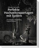 Perfekte Hochzeitsreportagen mit System