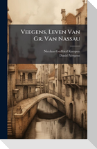 Veegens, Leven Van Gr. Van Nassau