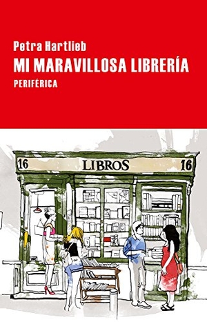 Hartlieb, Petra. Mi Maravillosa Librería. Editorial Periferica, 2017.