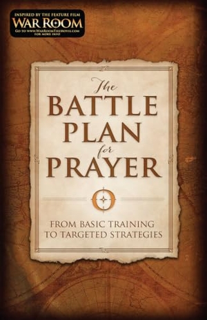 Kendrick, Stephen / Alex Kendrick. The Battle Plan for Prayer - From Basic Training to Targeted Strategies. B&H Publishing Group, 2015.