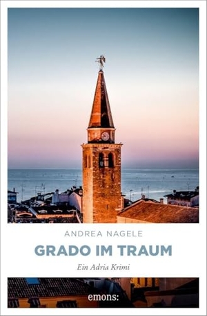 Nagele, Andrea. Grado im Traum - Psychologischer Krimi an der italienischen Adriaküste (Maddalena Degrassi, Band 11) - Ein Adria Krimi. Emons Verlag, 2026.