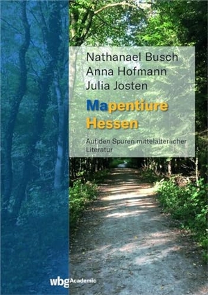 Busch, Nathanael / Anna Hofmann et al (Hrsg.). Mapentiure Hessen - Auf den Spuren mittelalterlicher Literatur. Herder Verlag GmbH, 2021.