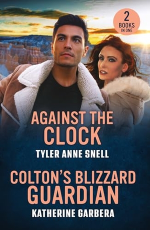 Garbera, Katherine / Tyler Anne Snell. AGAINST CLOCK COLTONS BLIZZ PB - Against the Clock (Small Town Last Stand) / Colton's Blizzard Guardian (the Coltons of Dark Canyon). HarperCollins Publishers, 2026.