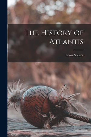 Spence, Lewis. The History of Atlantis. Creative Media Partners, LLC, 2022.
