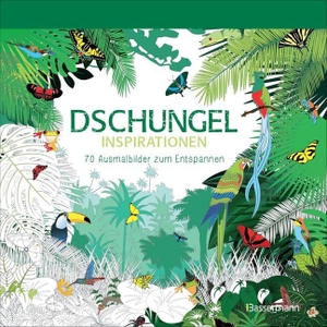 Dschungel-Inspirationen - 70 Ausmalbilder zum Entspannen. Ausmalbuch für Erwachsene.. Bassermann, Edition, 2017.