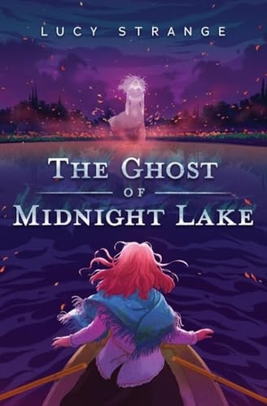 Strange, Lucy. The Ghost of Midnight Lake. Scholastic Inc., 2021.
