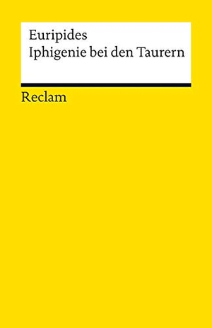 Euripides. Iphigenie bei den Taurern. Reclam Philipp Jun., 2012.