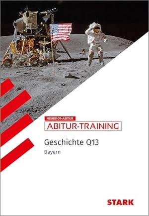 Mornhinweg, Julia / Heinrich Müller. STARK Geschichte 2 Q13 - Abitur-Training Bayern. Stark Verlag GmbH, 2026.