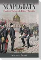 Scapegoats: Thirteen Victims of Military Injustice