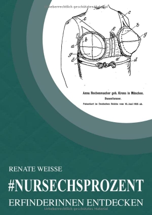 Weisse, Renate. #nursechsprozent - Erfinderinnen entdecken.. lion23book.de, 2022.