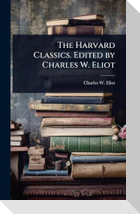 The Harvard Classics. Edited by Charles W. Eliot