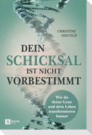 Dein Schicksal ist nicht vorbestimmt
