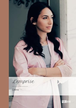 Céline. L'Emprise. Edilivre, 2024.