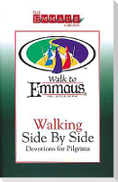 Walking Side by Side: Devotions for Pilgrims: Walk to Emmaus