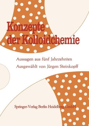 Steinkopff, Jürgen (Hrsg.). Konzepte der Kolloidchemie - Aussagen aus fünf Jahrzehnten. Steinkopff, 1975.