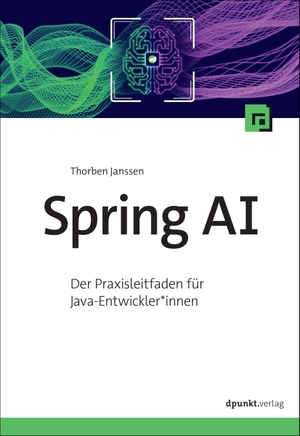 Janssen, Thorben. Spring AI - Der Praxisleitfaden für Java-Entwickler*innen. dpunkt.Verlag, 2026.