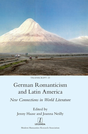 Haase, Jenny / Joanna Neilly (Hrsg.). German Romanticism and Latin America - New Connections in World Literature. Legenda, 2024.