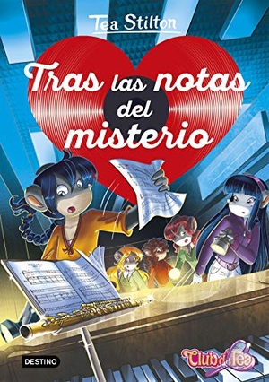 Stilton, Tea. Tras las notas del misterio. Destino Infantil & Juvenil, 2019.