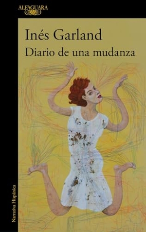 Garland, Ines. Diario de una mudanza. ALFAGUARA, 2025.