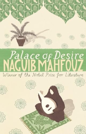 Mahfouz, Naguib. Palace Of Desire - From the Nobel Prizewinning author. DK, 1994.