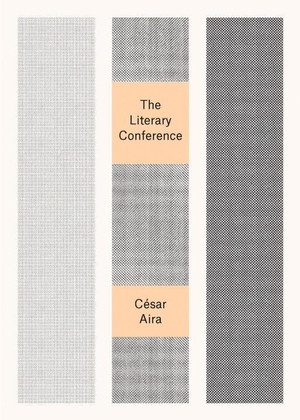 Aira, César. The Literary Conference. New Directions Publishing Corporation, 2010.