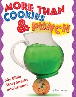 Houser, Tina. More Than Cookies & Punch: 50+ Bible Story Snacks and Lessons. Warner Press, 2006.