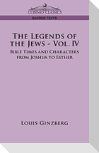 The Legends of the Jews - Vol. IV