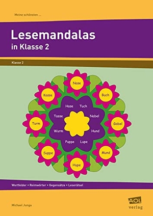Junga, Michael. Meine schönsten Lesemandalas Klasse 2 - Wortfelder - Reimwörter - Gegensätze - Leserätsel. scolix, 2018.