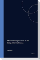 Mantra Interpretation in the Śatapatha-Brahmaṇa