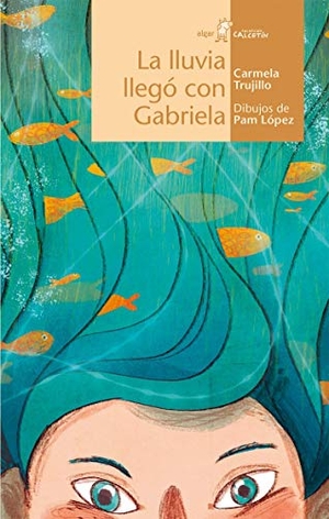 Trujillo, Carmela. La lluvia llegó con Gabriela. Algar libros S.L.U., 2015.